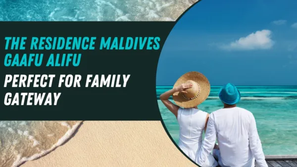The Residence Maldives Gaafu Alifu Perfect For Family Gateway