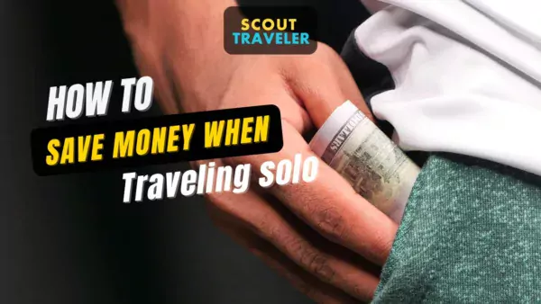 How to Save Money When Traveling Solo